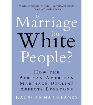 Is Marriage for White People?