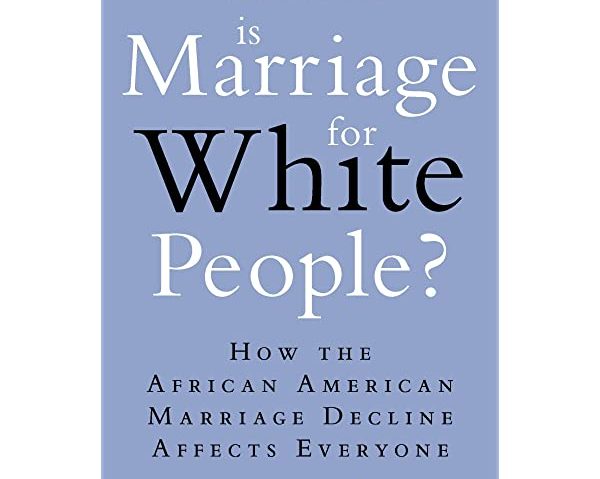 Is Marriage for White People?