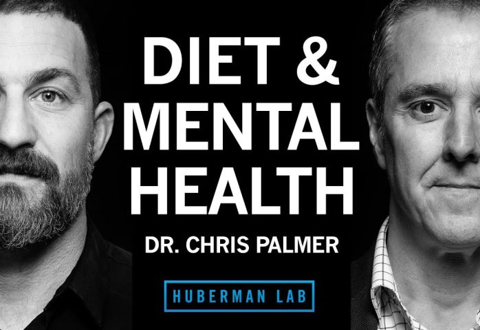 Dr. Chris Palmer: Diet & Nutrition for Mental Health | Huberman Lab Podcast #99